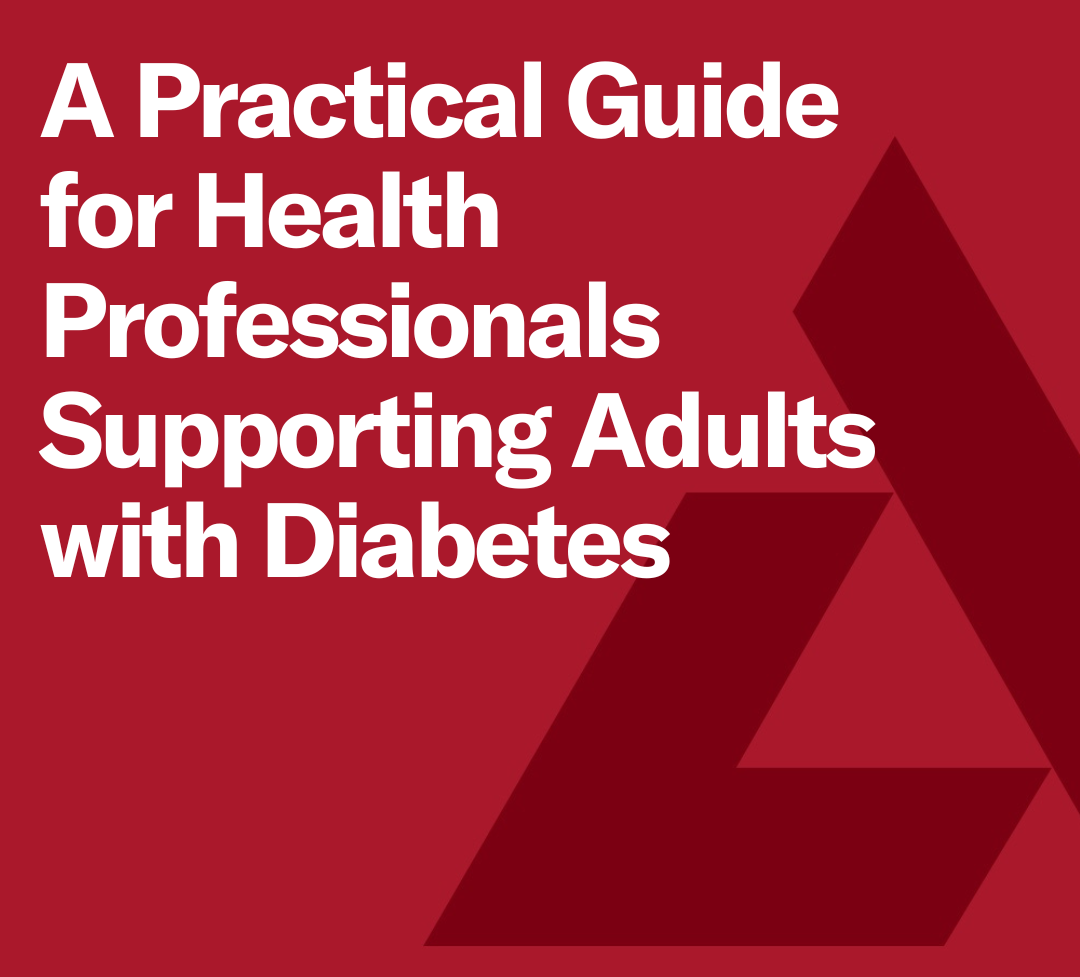A Practical Guide for Health Professionals Supporting Adults with Type 1 and Type 2 Diabetes