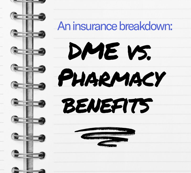 Insurance breakdown - DME vs. Pharmacy