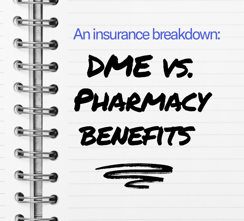 Insurance breakdown - DME vs. Pharmacy